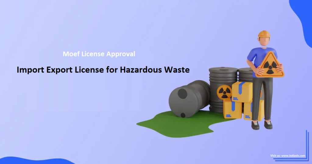 Moef License - Import Export License for Hazardous Waste